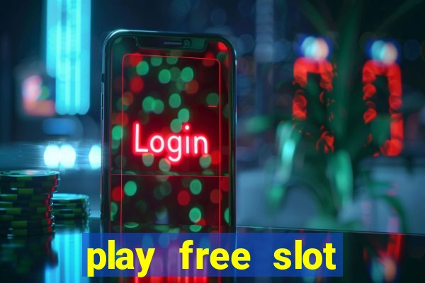 play free slot machines no downloads