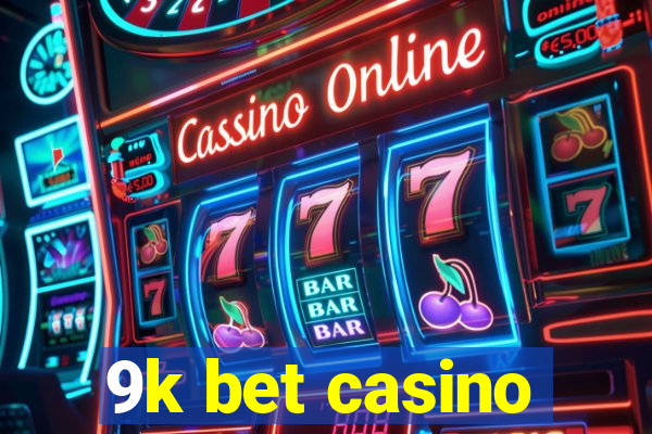 9k bet casino