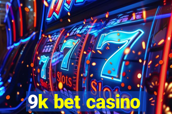 9k bet casino