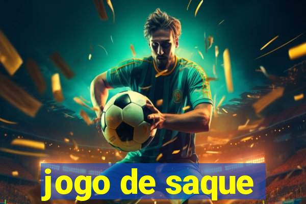 jogo de saque