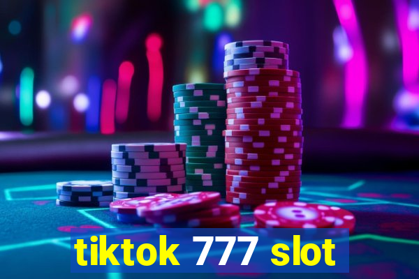 tiktok 777 slot