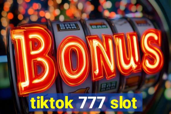 tiktok 777 slot