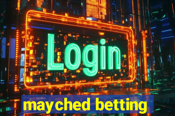 mayched betting