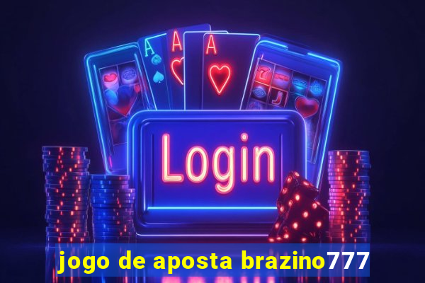 jogo de aposta brazino777