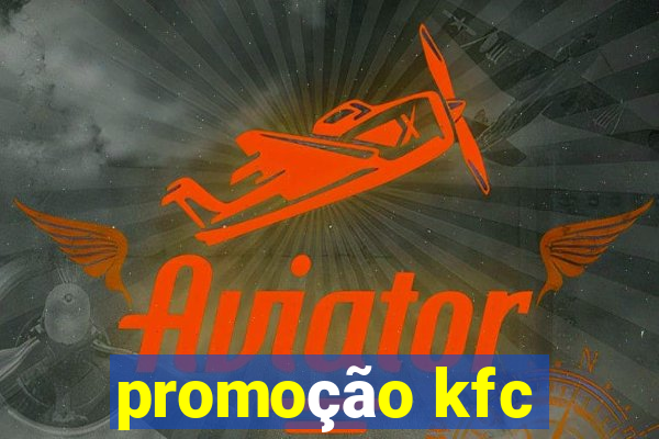 promoção kfc