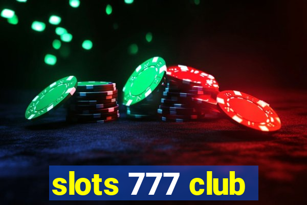 slots 777 club