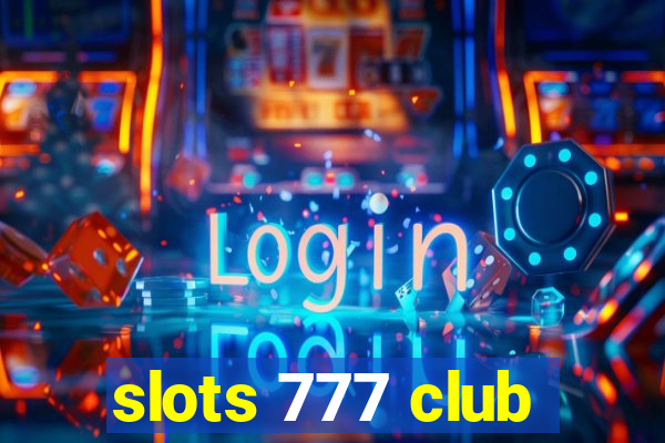 slots 777 club