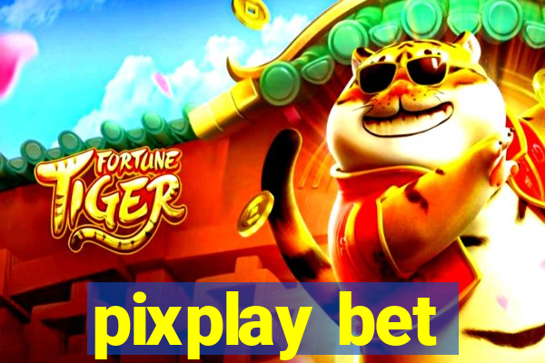 pixplay bet