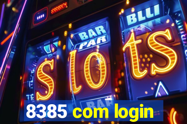 8385 com login