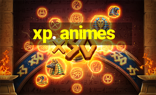 xp. animes