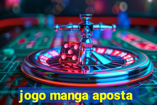 jogo manga aposta