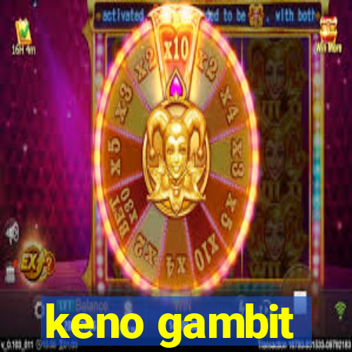 keno gambit