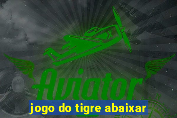 jogo do tigre abaixar