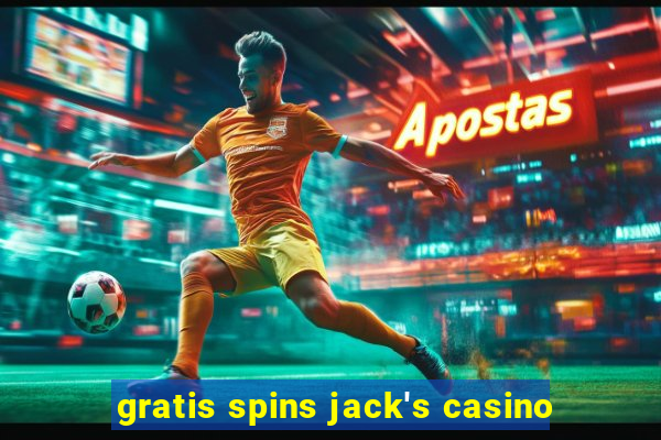 gratis spins jack's casino