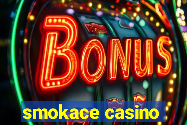 smokace casino