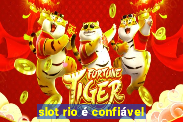 slot rio é confiável