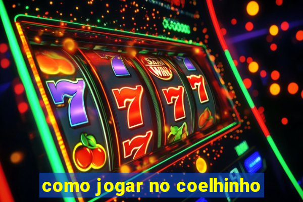 como jogar no coelhinho