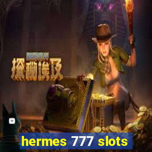 hermes 777 slots