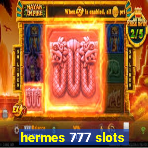 hermes 777 slots