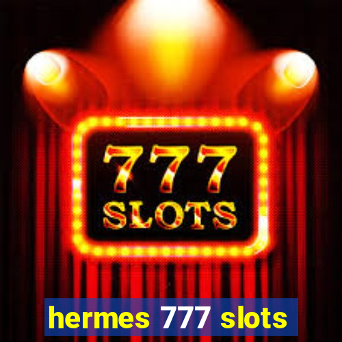 hermes 777 slots