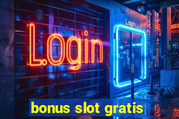 bonus slot gratis