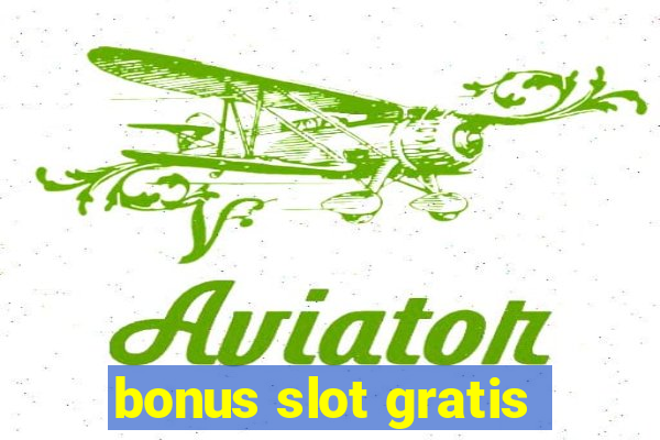 bonus slot gratis