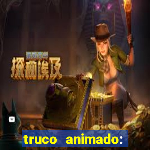 truco animado: truco online