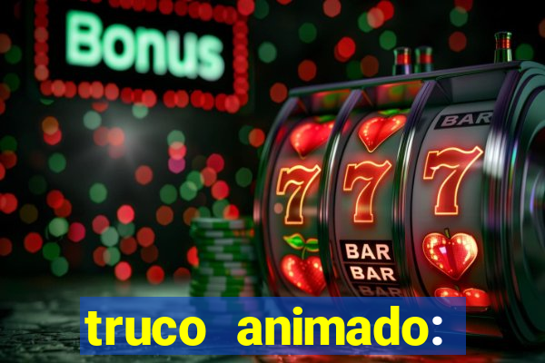 truco animado: truco online