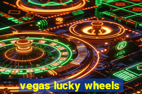 vegas lucky wheels