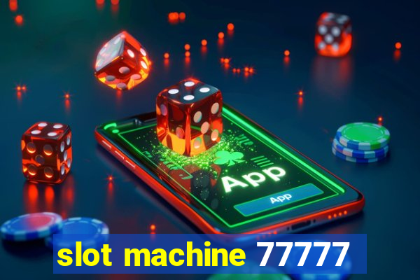 slot machine 77777