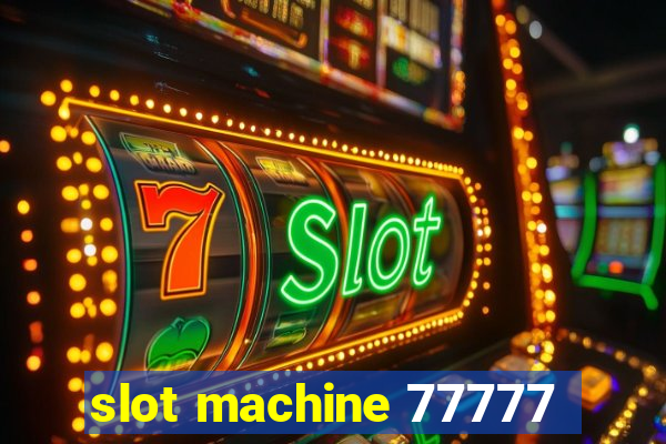 slot machine 77777