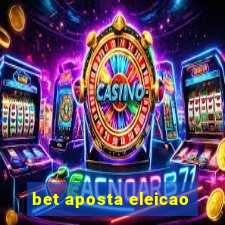 bet aposta eleicao