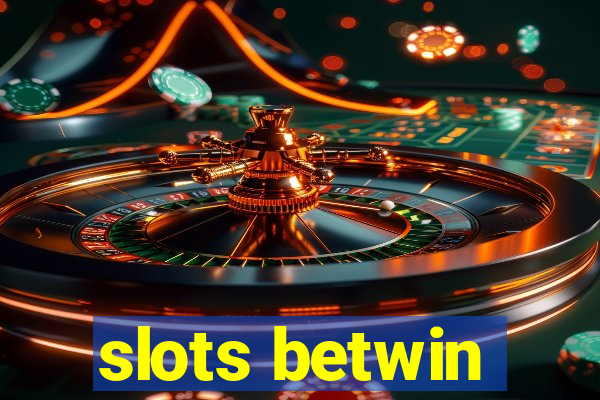 slots betwin