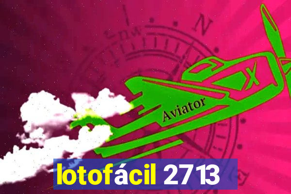 lotofácil 2713