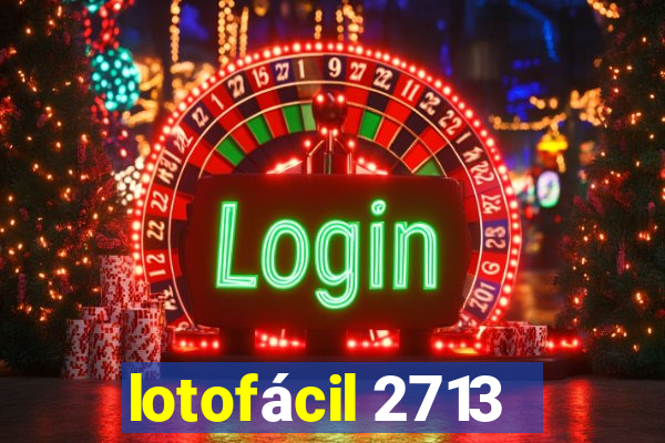 lotofácil 2713