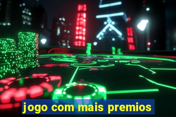 jogo com mais premios