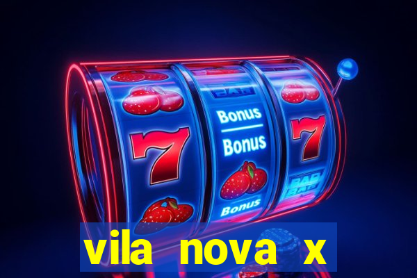 vila nova x brusque palpites