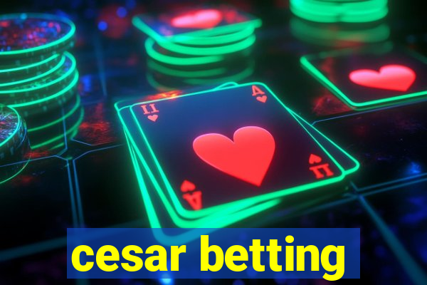 cesar betting