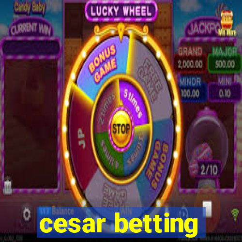 cesar betting