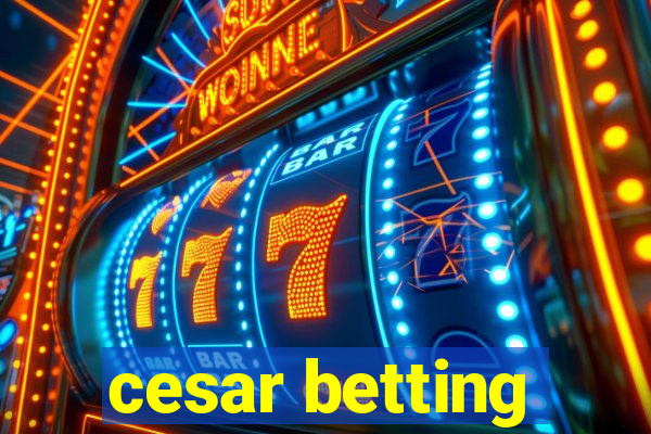 cesar betting