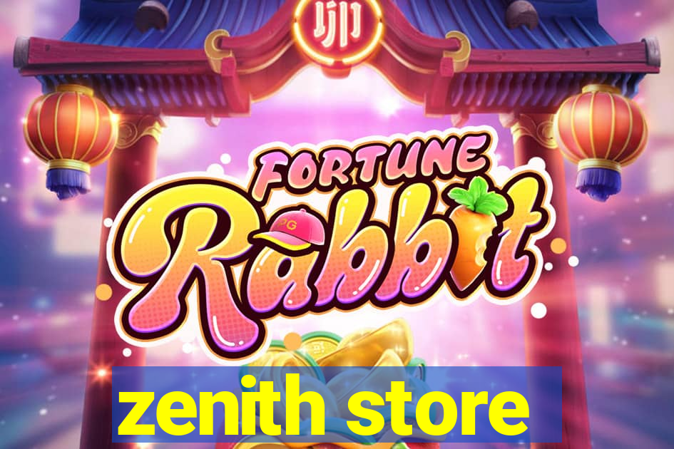 zenith store