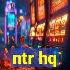 ntr hq