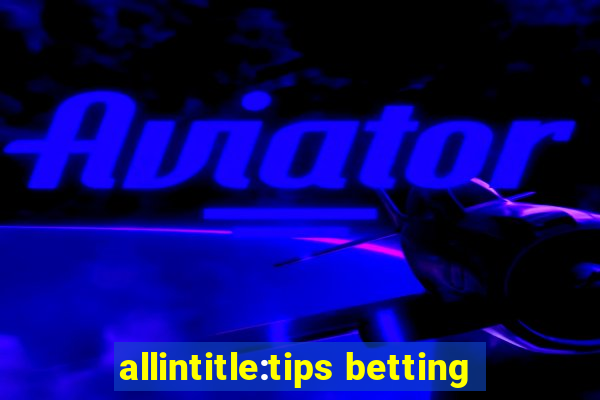 allintitle:tips betting