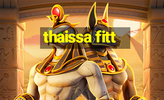 thaissa fitt