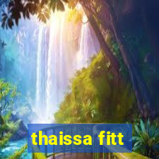 thaissa fitt