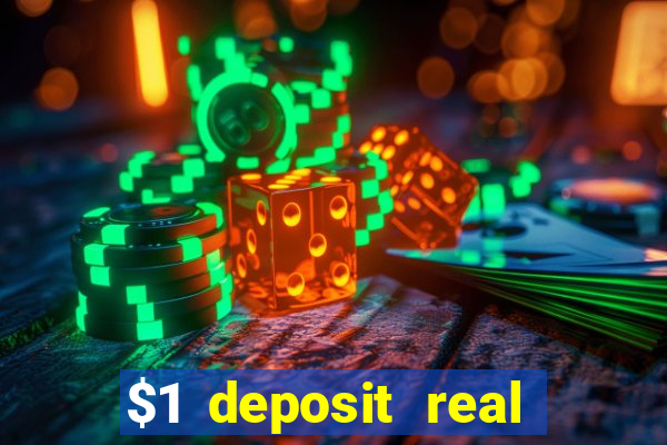 $1 deposit real play casinos