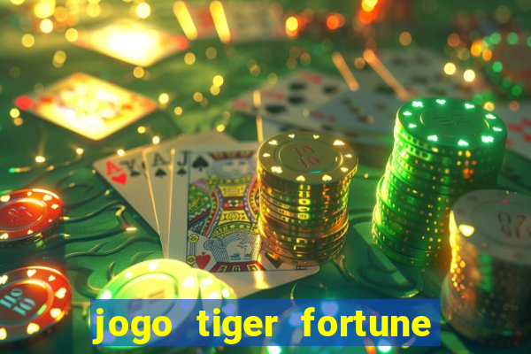 jogo tiger fortune paga mesmo