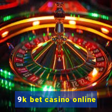 9k bet casino online