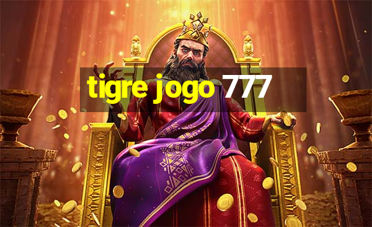 tigre jogo 777