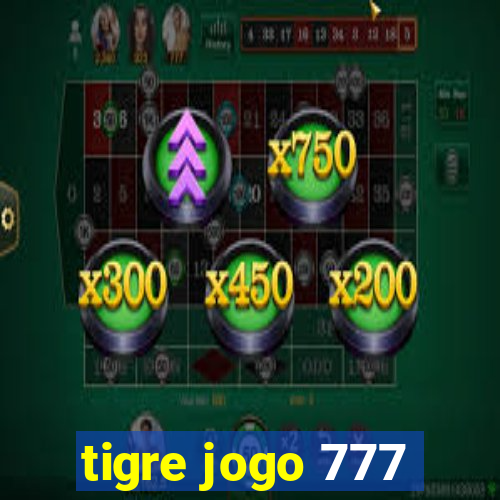 tigre jogo 777